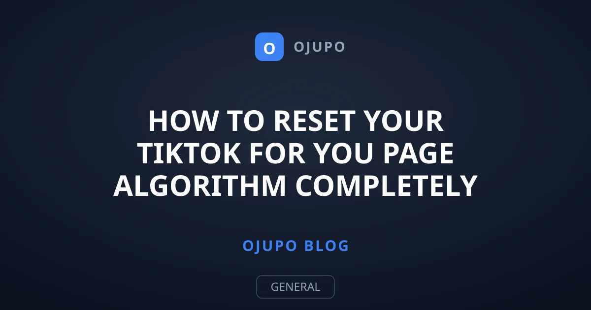How to Reset Your TikTok For You Page Algorithm Completely
